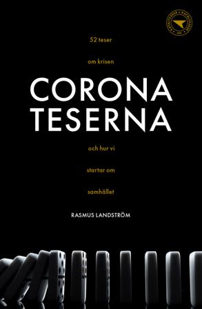 Coronateserna : 52 teser om krisen och hur vi startar om samhället - Bok av Rasmus Landström - Häfte