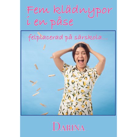 Fem klädnypor i en påse : felplacerad på särskola 9789189387362