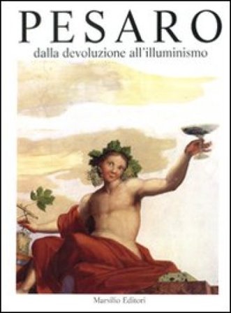 Pesaro. Dalla devoluzione all'Illuminismo. Vol. 2 NA