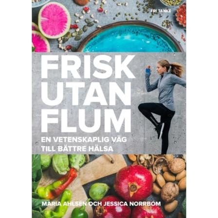 Frisk utan flum : en vetenskaplig väg till bättre hälsa (inbunden)
