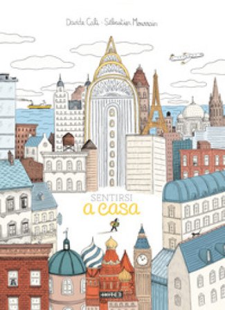 Sentirsi a casa. Ediz. illustrata Davide Calì