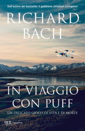 In viaggio con Puff. Un delicato viaggio di vita e di morte Richard Bach