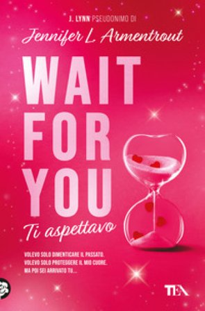 Wait for you. Ti aspettavo Armentrout Jennifer L. (J. Lynn)