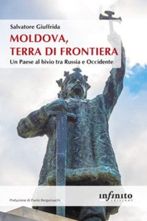 Moldova, terra di frontiera. Un Paese al bivio tra Russia e Occidente Salvatore Giuffrida