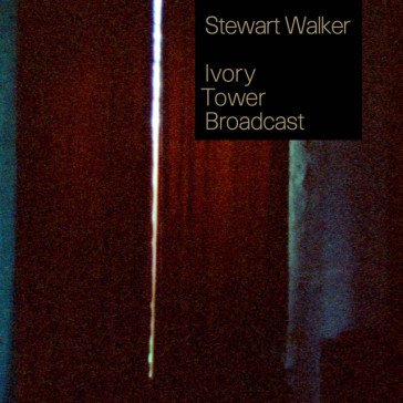 Ivory tower broadcast STEWART WALKER