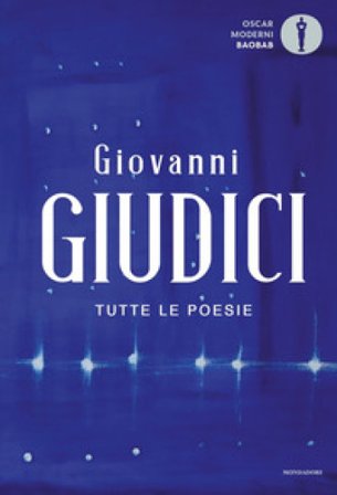 Tutte le poesie Giovanni Giudici