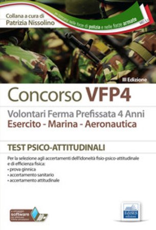 Concorso VFP4. Esercito, marina, aeronautica. Test psico-attitudinali. Con software di simulazione