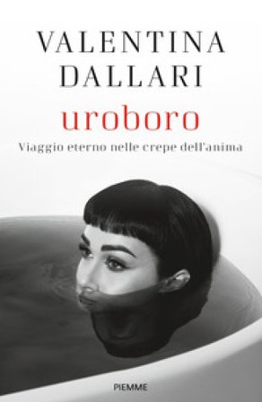 Uroboro. Viaggio eterno nelle crepe dell'anima Valentina Dallari