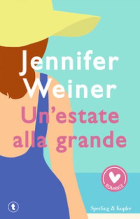 Un'estate alla grande Jennifer Weiner