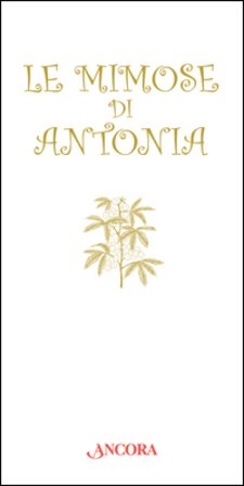 Le mimose di Antonia Antonia Pozzi