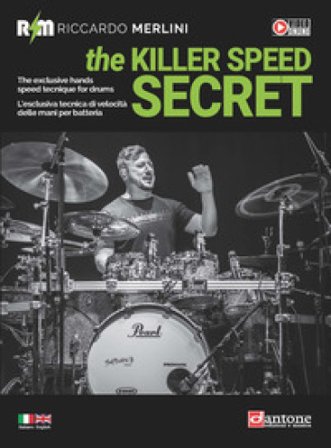 The killer speed secret. L'esclusiva tecnica di velocità delle mani per batteria-The exclusive hands speed technique for drums. Ediz. bilingue 