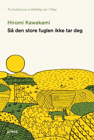Så den store fuglen ikke tar deg - Bok av Hiromi Kawakami - Hardback