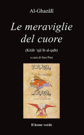 Le meraviglie del cuore Al Ghazali