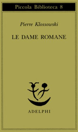 Le dame romane Pierre Klossowski