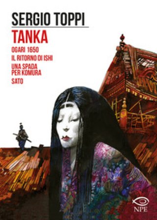 Tanka-Ogari 1650-Il ritorno di Ishi-Una spada per Komura-Sato Sergio Toppi