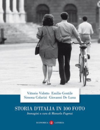 Storia d'Italia in 100 foto. Ediz. a colori Vittorio Vidotto