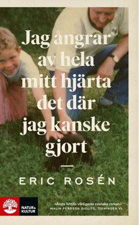 Jag ångrar av hela mitt hjärta det där jag kanske gjort - Bok av Eric Rosén - Pocket