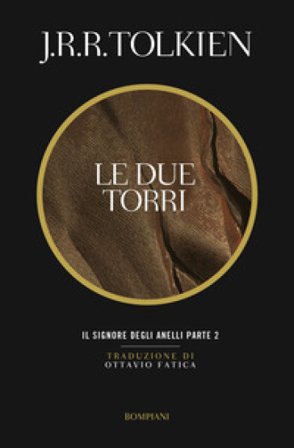Le due torri. Il Signore degli anelli. Vol. 2 John Ronald Reuel Tolkien