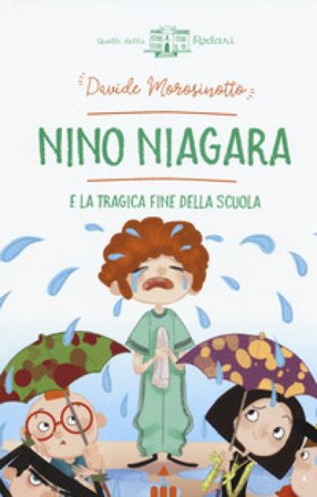 Nino Niagara e la tragica fine della scuola Davide Morosinotto
