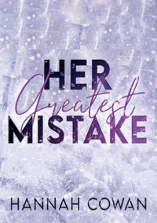 Her greatest mistake. Greatest love. Ediz. italiana. Vol. 1 Hannah Cowan