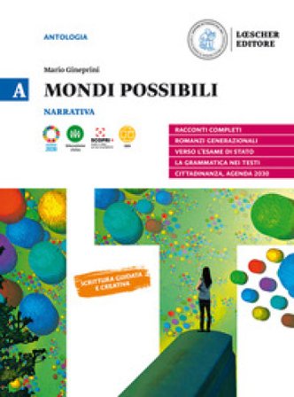 Mondi possibili. Con Strumenti per l'analisi. Per le Scuole superiori. Con e-book. Con espansione online. Vol. A: Narrativa Mario Gineprini