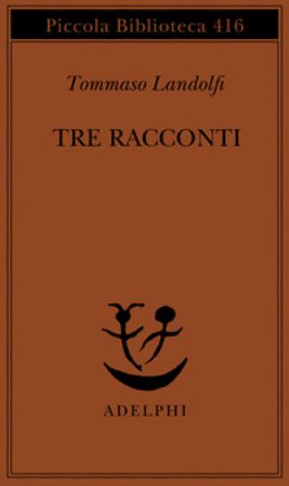 Tre racconti Tommaso Landolfi