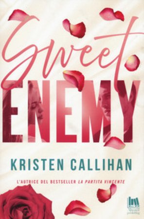 Sweet enemy. Ediz. italiana Kristen Callihan