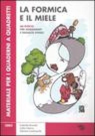 La formica e il miele. 60 giochi per insegnanti e ragazzi svegli Isabella Bonaiti