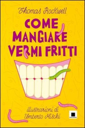 Come mangiare vermi fritti Thomas Rockwell