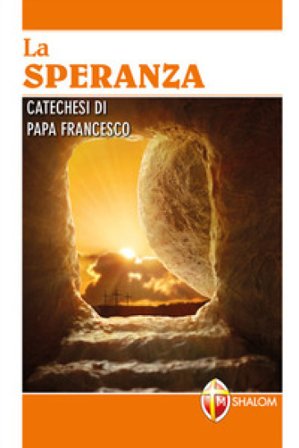 La speranza. Catechesi di papa Francesco. Ediz. a caratteri grandi Papa Francesco (Jorge Mario Bergoglio)