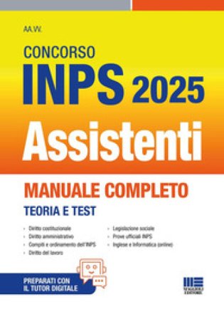 Concorso INPS Assistenti 2025. Manuale completo - Teoria e Test. Con espansione online