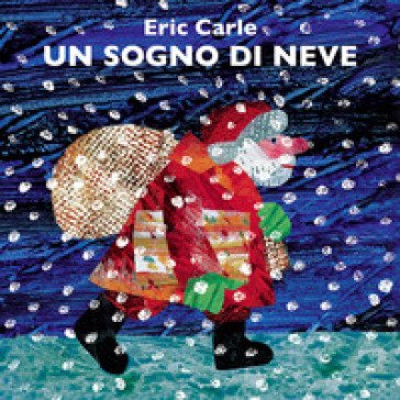 Un sogno di neve. Ediz. a colori Eric Carle