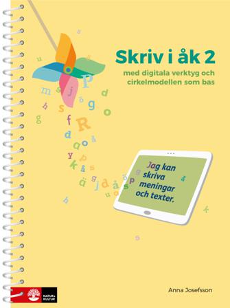 Skriv i åk 2 : med digitala verktyg och cirkelmodellen som bas - Bok av Anna Josefsson - Spiralbunden