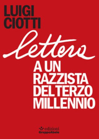 Lettera a un razzista del terzo millennio Luigi Ciotti