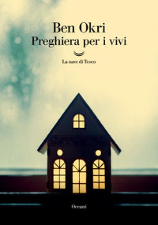 Preghiera per i vivi Ben Okri