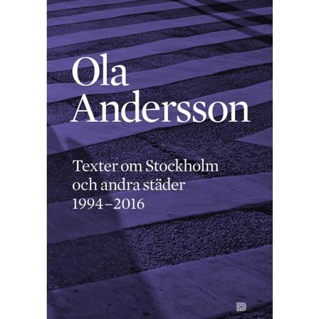 Texter om Stockholm och andra städer 1995-2016 9789185639953