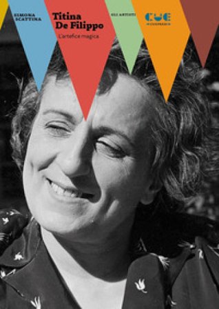 Titina De Filippo. L'artefice magica Simona Scattina