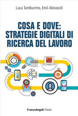 Cosa e dove: strategie digitali di ricerca del lavoro Luca Tamburrino