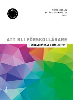 Att bli förskollärare - Mångfacetterad komplexitet