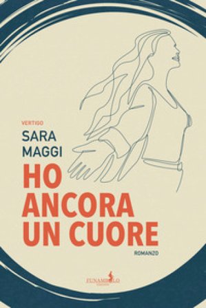 Ho ancora un cuore Sara Maggi