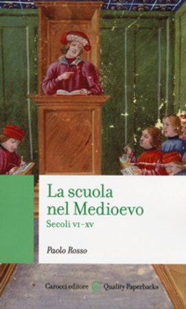 La scuola nel medioevo. Secoli VI-XV Paolo Rosso