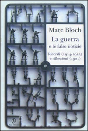 La guerra e le false notizie. Ricordi (1914-1915) e riflessioni (1921) Marc Bloch