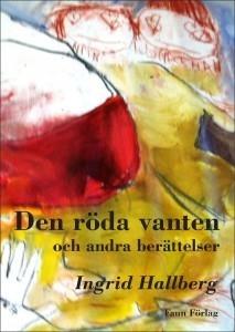 Den röda vanten och andra berättelser - Bok av Ingrid Hallberg - Danskt band