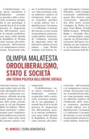 Ordoliberalismo, stato e società. Una teoria politica dell'ordine sociale Olimpia Malatesta