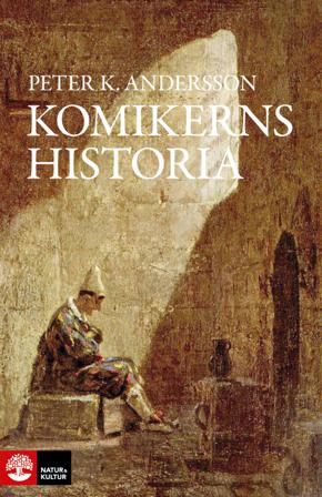 Komikerns historia - Bok av Peter K. Andersson - Inbunden