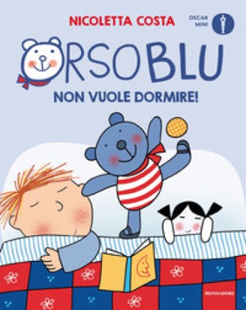 Orso Blu non vuole dormire! Ediz. a colori Nicoletta Costa