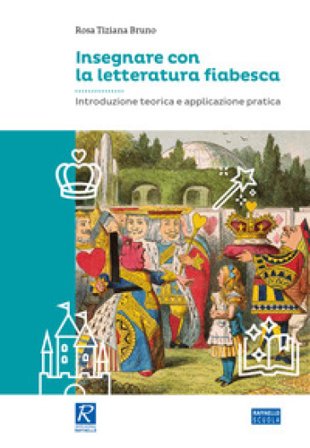 Insegnare con la letteratura fiabesca Rosa Tiziana Bruno