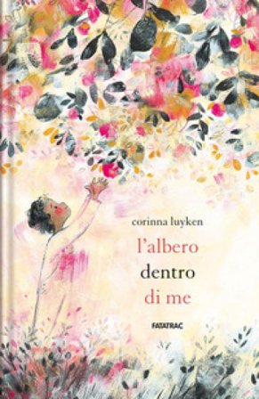 L'albero dentro di me. Ediz. a colori Corinna Luyken