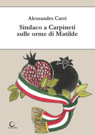 Sindaco a Carpineti sulle orme di Matilde Alessandro Carri