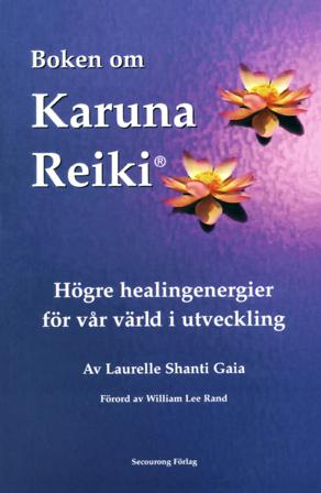 Boken om karuna reiki : högre healingenergier för vår värld i utveckling - Bok av Laurelle Shanti Gaia - Häfte